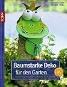 Baumstarke Deko für den Garten: Lustige und dekorativ verzierte Baumstämme