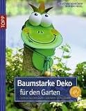 Produkt-Bild: Baumstarke Deko f&uuml;r den Garten: Lustige und dekorativ verzierte Baumst&auml;mme