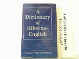 A dictionary of Hiberno-English : the Irish use of English