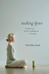Making Space: Creating a Home Meditat...
