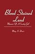 Blood Stained Land: Memoirs of a Country Girl