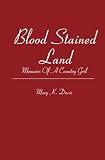 Blood Stained Land: Memoirs of a Country Girl