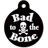 Bad To The Bone Pet Name Pet ID Tag for Dogs and Cats