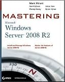 Mastering Microsoft Windows Server 2008 R2 Publisher: Sybex