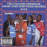 TGz Colvini Presents Money Over Everything Records M.O.E.