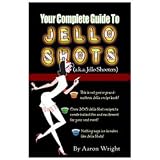 Your Complete Guide to Jello Shots