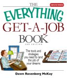 The Everything Get a Job Book: The Tools and Strategies You Need to Land the Job of Your Dreams (Everything: School and Careers)