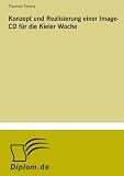 Konzept und Realisierung einer Image- CD für die Kieler Woche (German Edition)