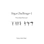 Yoga Challenge I: Practice Manual