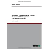 Fusionen & Akquisitionen bei Banken - Ursachen und Wirkungen im internationalen Kontextvon "Clemens Kaminsky"