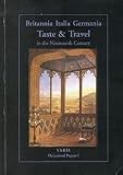 Britannia, Italia, Germania : taste & travel in the nineteenth century : conference papers, Edinburgh, November 2000