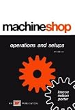 Machine Shop Operations and Setups [Hardcover] [1973] 4th Ed. Orville D. Lascoe, C. A. Nelson, H. W. Porter