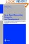 Case-Based Reasoning Research and Development: 4th International Conference on Case-Based Reasoning, ICCBR 2001 Vancouver, BC, Canada, July 30 - ... / Lecture Notes in Artificial Intelligence)