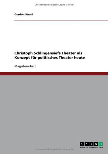 Christoph Schlingensiefs Theater als Konzept f�r politisches Theater heute