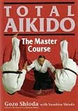 Total Aikido by Gozo Shioda (Yoshinkan)