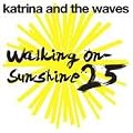 Walking on Sunshine: 25th Anniversary