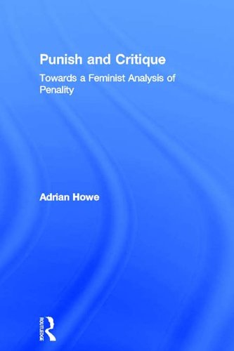 Punish and Critique: Towards a Feminist Analysis of Penality (Sociology of Law and Crime)