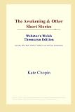 The Awakening & Other Short Stories (Webster's Welsh Thesaurus Edition)
