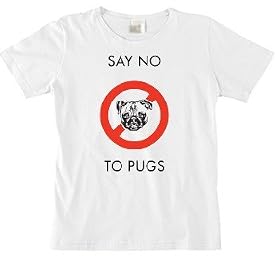 Say No to Pugs 2 Women's Cut T-Shirt