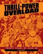 Thrill-Power Overload: Thirty Years of 2000 AD (Rebellion 2000ad)