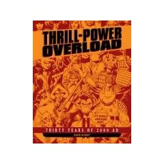 Thrill-Power Overload: Thirty Years of 2000 AD (Rebellion 2000ad)