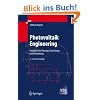 Photovoltaik Engineering: Handbuch f�r Planung, Entwicklung und Anwendung (VDI-Buch)