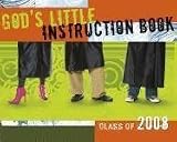 God's Little Instruction Book for the Class of 2008 (God's Little Instruction Books)