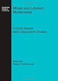 Music and literary modernism : critical essays and comparative studies