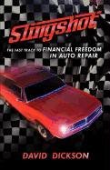Slingshot: The Fast Track To Financial Freedom in Auto Repair Slingshot: The Fast Track To Financial Freedom in Auto Repair