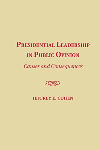 Presidential Leadership in Public Opinion: Causes and Consequences
