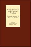 Music as Social and Cultural Practice: Essays in Honour of Reinhard Strohm