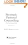 Strategic Pastoral Counseling: A Short-Term Structured Model