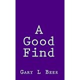 A Good Find Revised Edition 2012di Gary L Beer