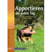 Apportieren f&uuml;r jeden Tag