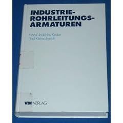 Industrie-Rohrleitungs-Armaturen (VDI-Buch)