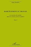 Harcèlement au travail : Tome 2, La sanction du système dans les secteurs privés et publics