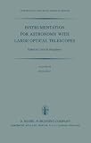 Instrumentation for astronomy with large optical telescopes : proceedings of IAU Colloquium no.67, held at Zelenchukskaya, USSR, 8-10 September 1981