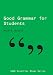 Good Grammar for Students (SAGE Essential Study Skills Series)