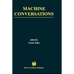 Machine Conversations (The Springer International Series in Engineering and Computer Science)