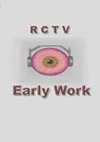 R C T V Early Work