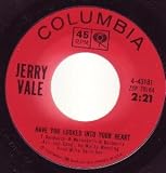 HAVE YOU LOOKED INTO YOUR HEART 7" (45) US COLUMBIA 0 2 TRACK (ZSP79164)