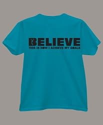 Believe - This is How I Achieve my Goals - Blue Shirt