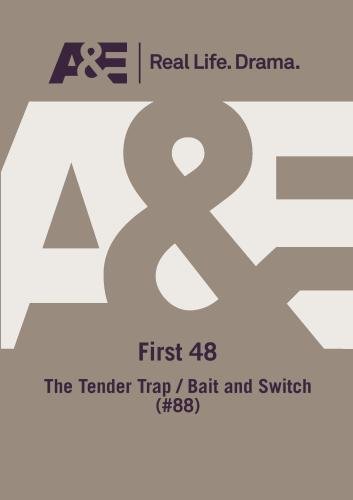 A&E -- First 48:The Tender Trap / Bait And Switch (#88)