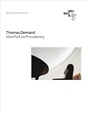 Produkt-Bild: Thomas Demand. Von Poll zu Presidency