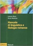 Manuale di linguistica e filologia romanza (Manuali. Filologia e critica letteraria)