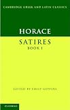 Horace: Satires Book I (Cambridge Greek and Latin Classics)