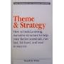 Theme and Strategy: How to Build a Strong, Narrative Structure to Help Your Fiction Stand Tall, Run Fast, Hit Hard, and Soar to Success (Elements of Fiction Writing)