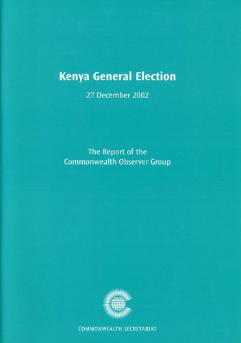 Kenya General Election, 27 December 2002: Report of the Commonwealth Observer Group (Commonwealth Observer Group Reports)