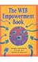 The Web Empowerment Book: An Introduction and Connection Guide to the Internet and the World-Wide Web