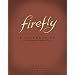 Firefly: A Celebration (Anniversary Edition)